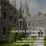 Scholars and Students from Four Canadian Universities Gather for 3rd Annual CNIW Health & Biomedical Symposium in Toronto